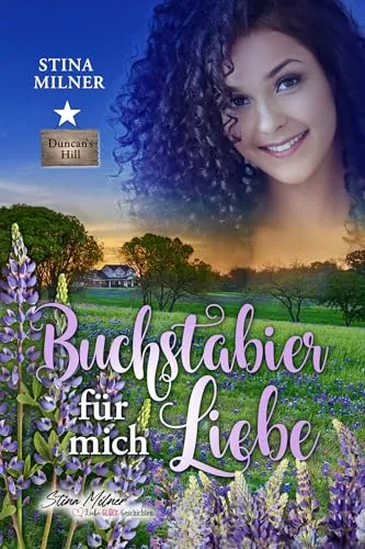 Buchstabier für mich Liebe: Ein Duncan's Hill Roman (HerzLiebeGlück-Geschichten aus Duncan's Hill 6)