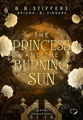 The Princess and the Burning Sun: Dark Romantasy (Nachtlicht-Reihe)