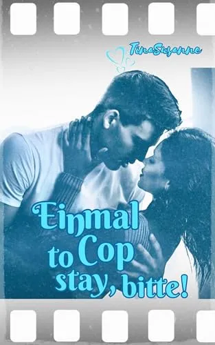 Einmal Cop to stay, bitte! (Cop mit Herz 1)