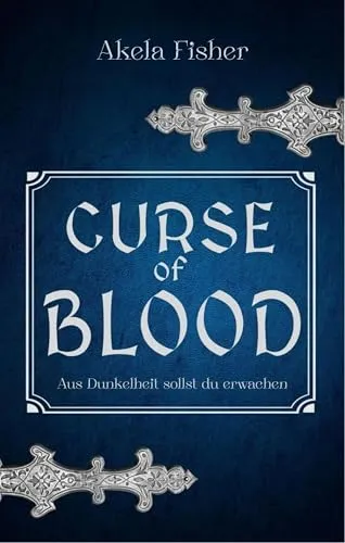 Curse of Blood: Aus Dunkelheit sollst du erwachen (Curse of Blood Chroniken 1)