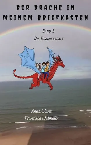 Der Drache in meinem Briefkasten: Die Drachenkraft