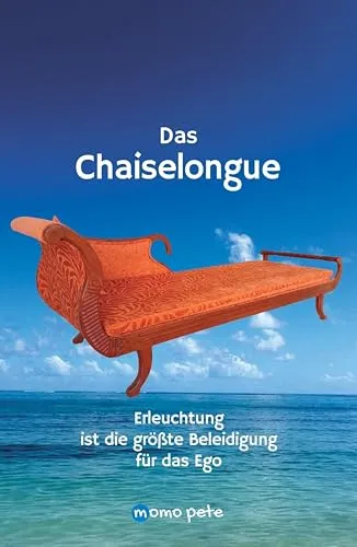 Das Chaiselongue: Erleuchtung ist die größte Beleidigung für das Ego