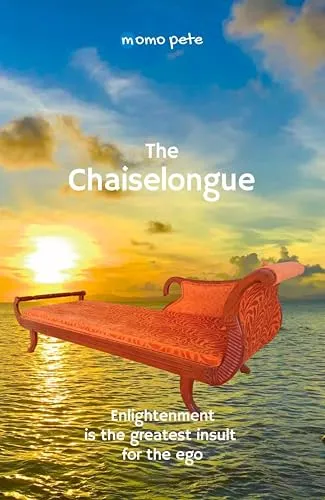 The Chaiselongue: Enlightenment is the greatest insult for the ego (English Edition)