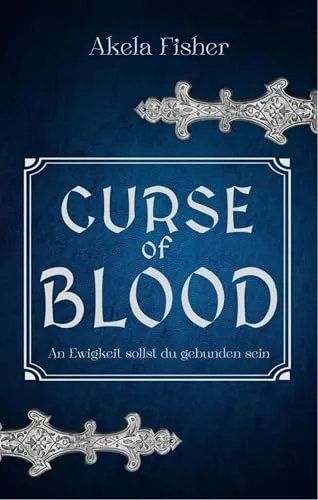 Curse of Blood Band 2: An Ewigkeit sollst du gebunden sein (Curse of Blood Chroniken 2)