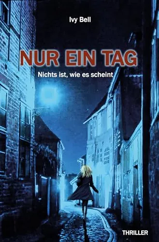 Nur ein Tag - Nichts ist, wie es scheint