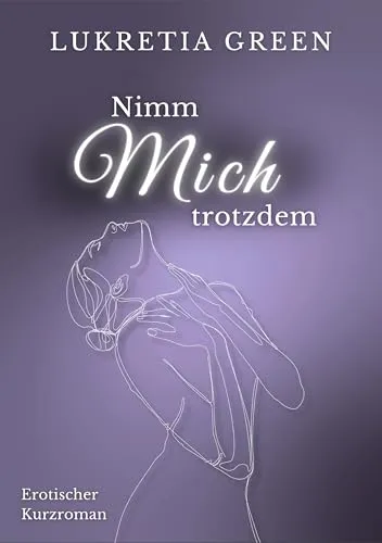Nimm mich trotzdem: Eine peinliche Verwechslung mit Folgen – heiß und überraschend intensiv