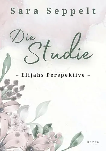 Die Studie – Elijahs Perspektive (Greta & Elijah)