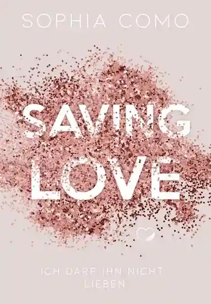 Reihe: Saving Love