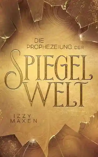 Reihe: Die Spiegelwelt-Trilogie
