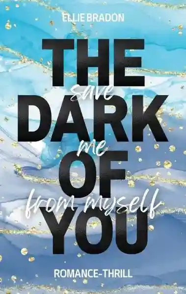 Reihe: The Dark Of You