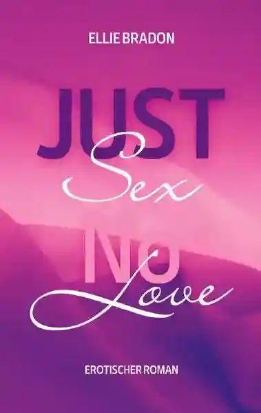 Reihe: JUST SEX - NO LOVE