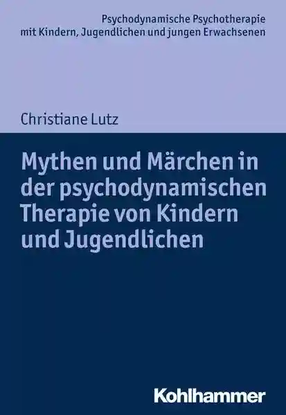 Reihe: Psychodynamische Psychotherapie mit Kindern, Jugendlichen und jungen Erwachsenen