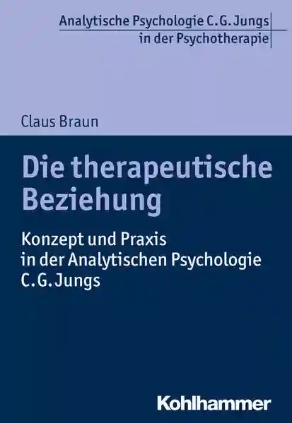 Reihe: Analytische Psychologie C. G. Jungs in der Psychotherapie